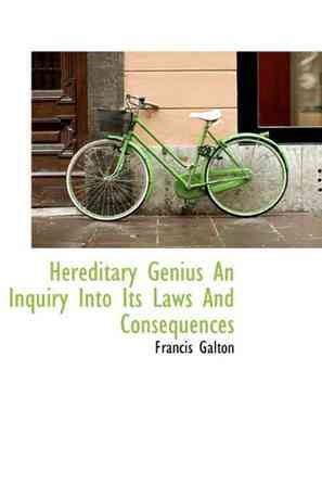 Hereditary Genius An Inquiry Into Its Laws And Consequences